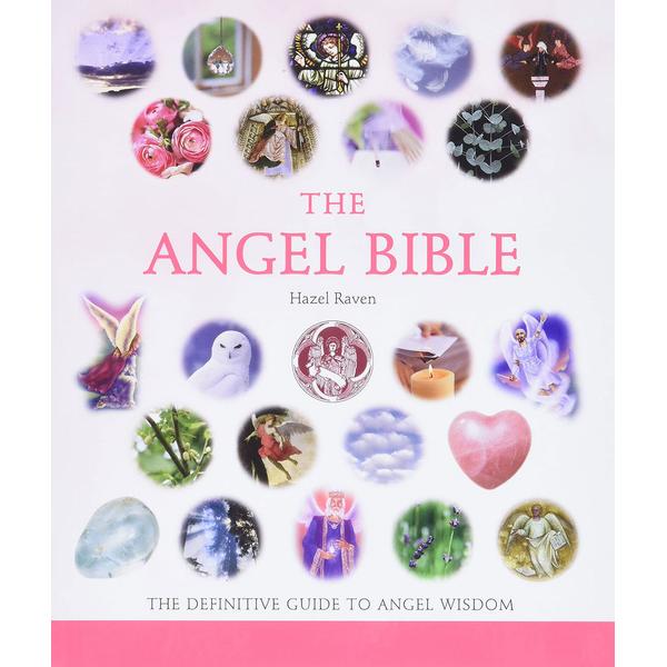 Angel Bible : The Definitive Guide to Angel Wisdom