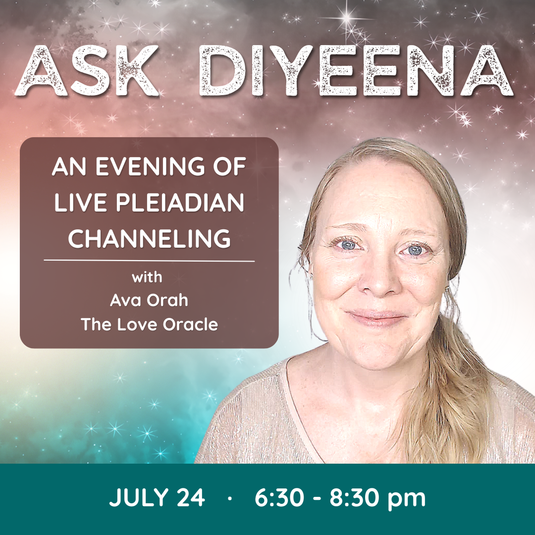 Ask DiYeena: An Evening of Live Pleiadian Channeling
