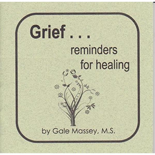 Grief: Reminders For Healing