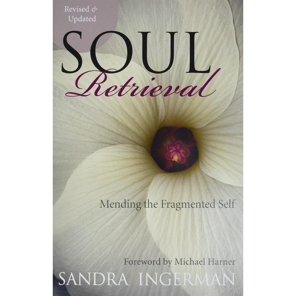 Soul Retrieval : Mending the Fragmented Self