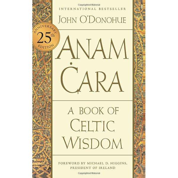 Anam Cara: A Book of Celtic Wisdom (25th Anniversary Edition)