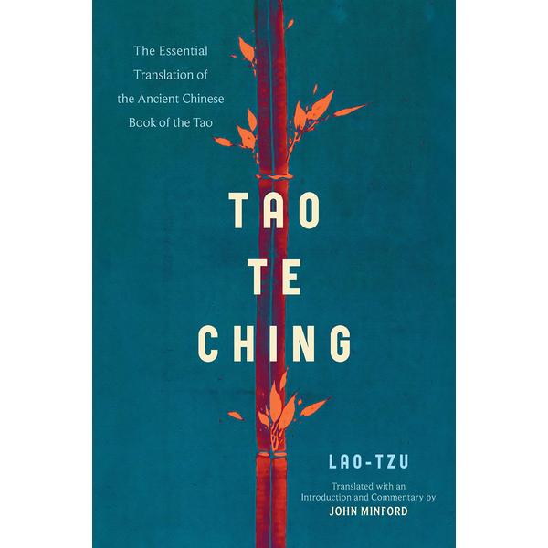 Tao Te Ching: The Essential Translation of the Ancient Chinese Book of the Tao