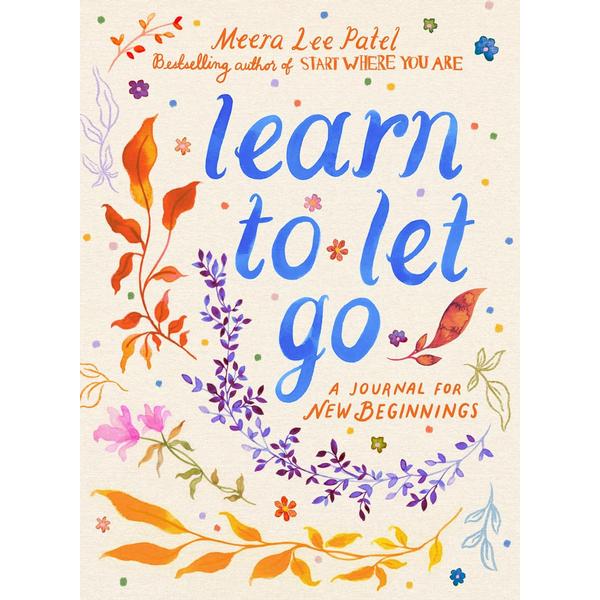 Learn to Let Go: A Journal for New Beginnings