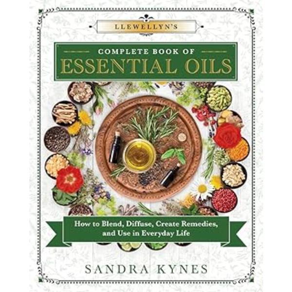 Llewellyn's Complete Book of Essential Oils