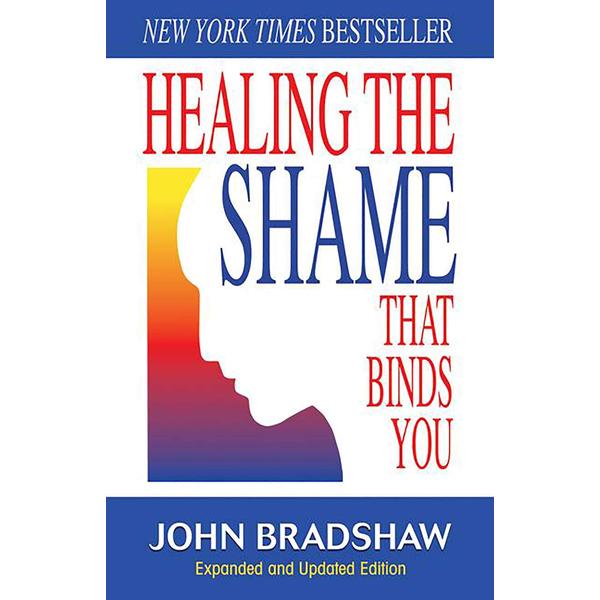 Healing the Shame That Binds You