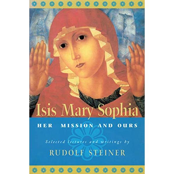 Isis Mary Sophia: Her Mission and Ours