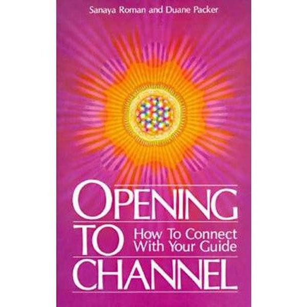 Opening to Channel: How to Connect with Your Guide