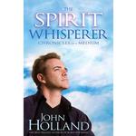 Spirit Whisperer: Chronicles of a Medium