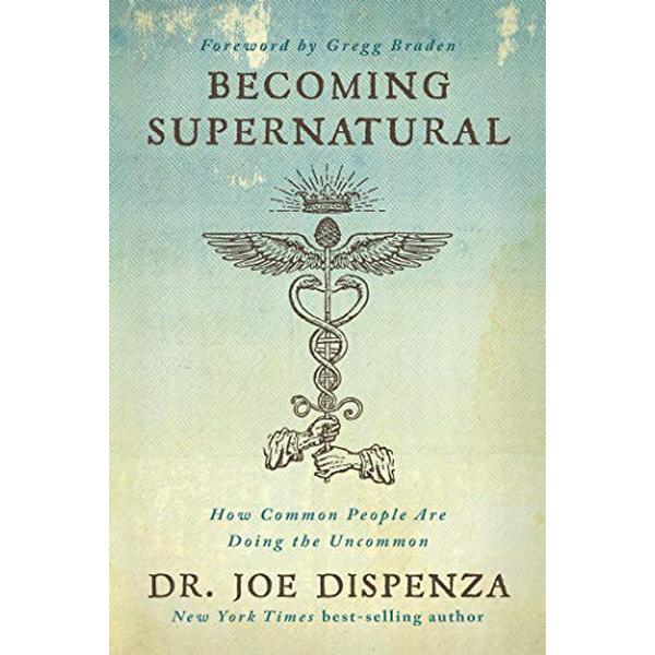 Becoming Supernatural: How Common People Are Doing the Uncommon