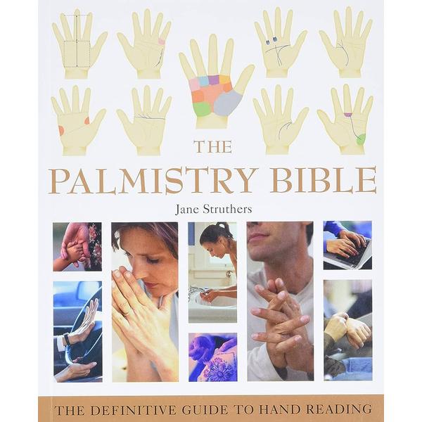 Palmistry Bible : The Definitive Guide To Hand Rea