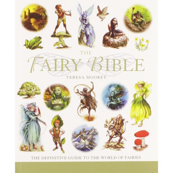 Fairy Bible : The Definitive Guide to the World of