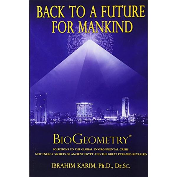 Back to a Future for Mankind: BioGeometry