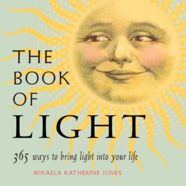 Book of Light: 365 Ways to Bring Light into Your Life