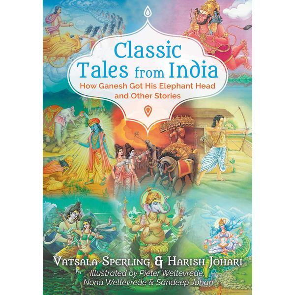 Classic Tales from India: How Ganesh Got His Elephant Head and Other Stories