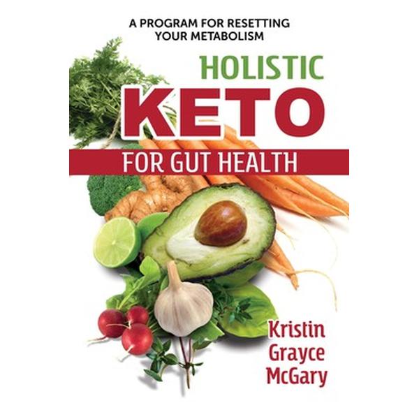 Holistic Keto for Gut Health