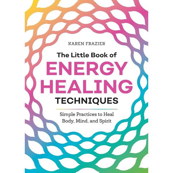 Little Book of Energy Healing Techniques