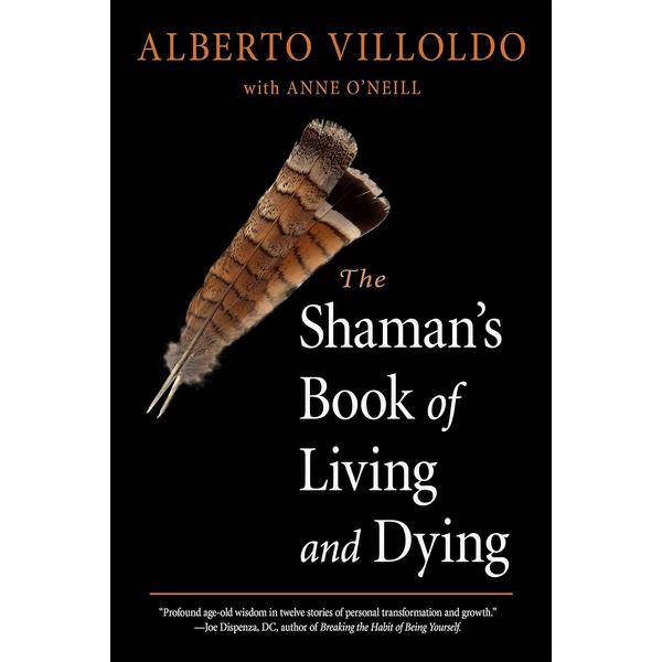 Shaman's Book of Living and Dying