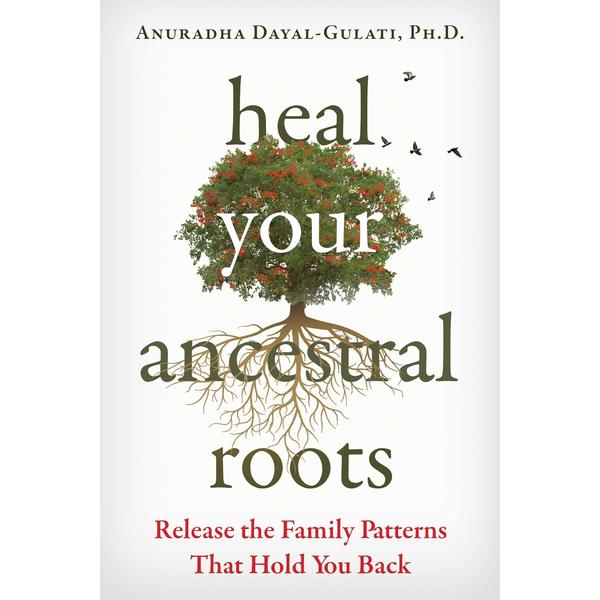 Heal Your Ancestral Roots