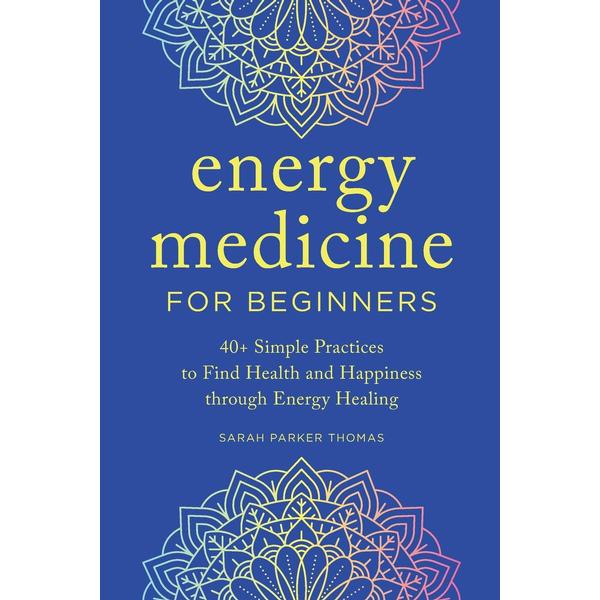 Energy Medicine for Beginners
