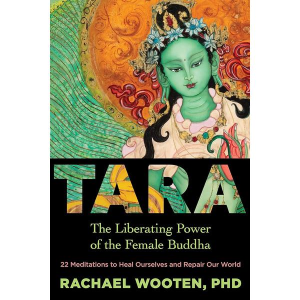 Tara: Liberating Power of the Female Buddha