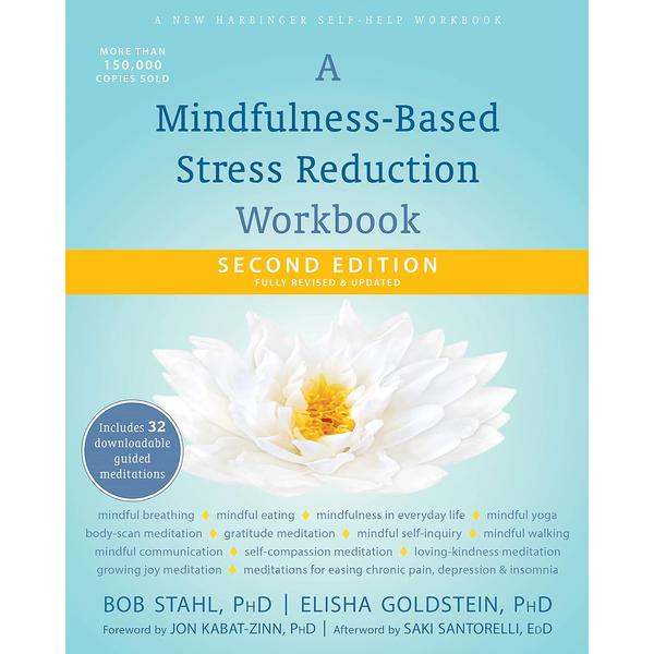 Mindfulness-Based Stress Reduction Workbook (2nd edition)