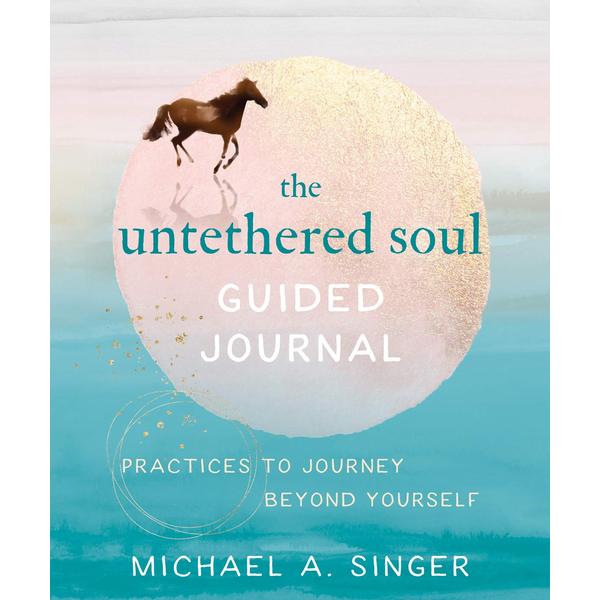 Untethered Soul Guided Journal