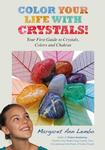 Color Your Life With Crystals!