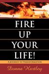 Fire Up Your Life!