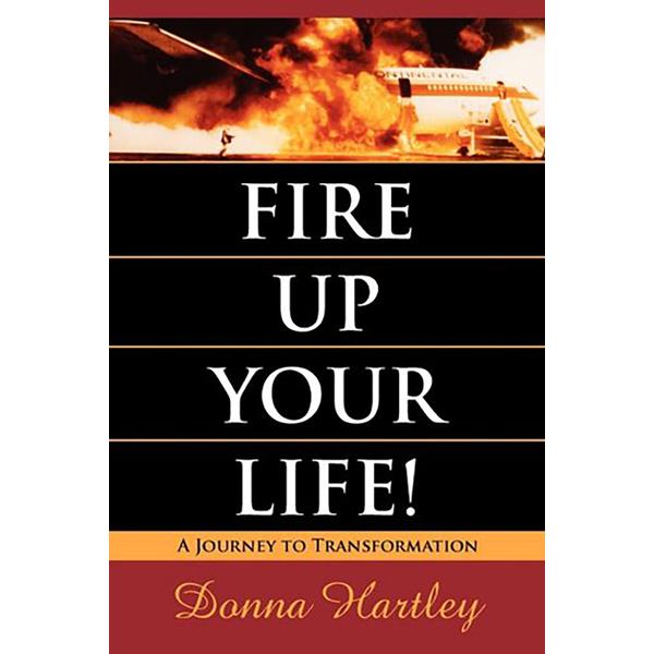 Fire Up Your Life!