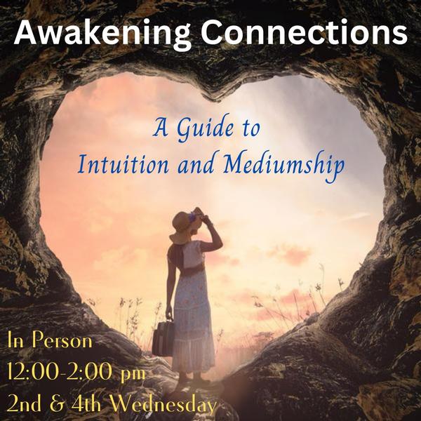 Awakening Connections: A Beginner's Guide to Mediumship & Intuition