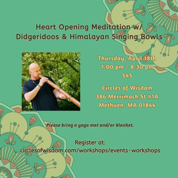 Heart Opening Meditation with Didgeridoos & Himalayan Singing Bowls