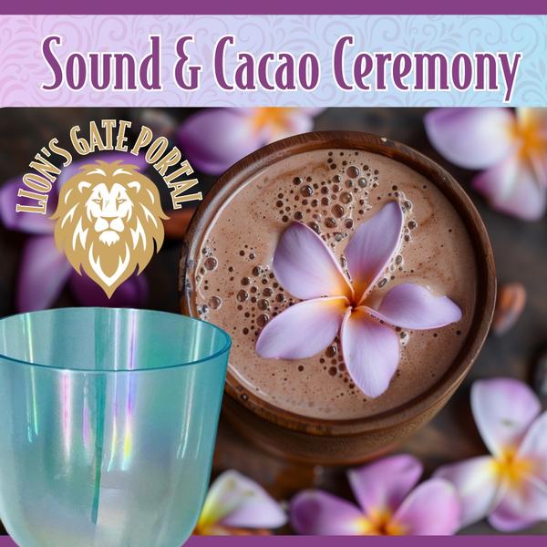 Lion's Gate Portal: Sound & Cacao Ceremony