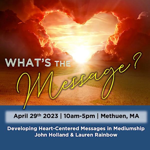 What's the Message? Developing Heart-Centered Messages in Mediumship