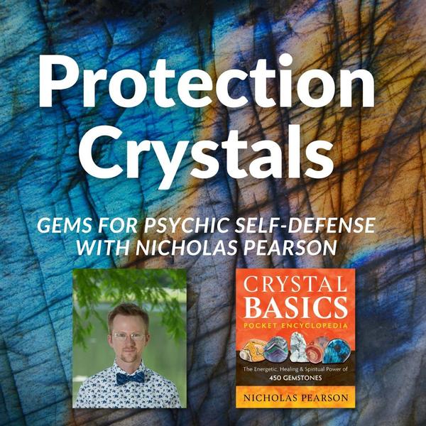 Protection Crystals: Gems for Psychic Self-Defense