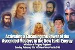 Activating & Encoding the Power of the Ascended Master's in the New Earth Energy