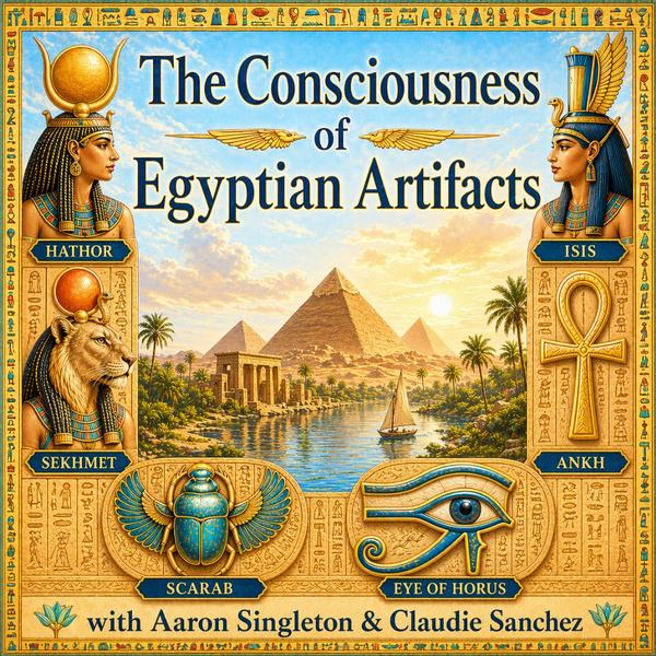 The Consciousness of Egyptian Artifacts
