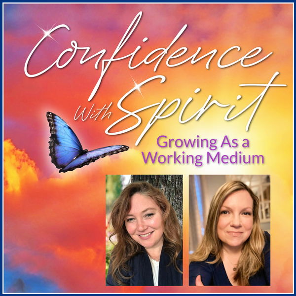Confidence with Spirit: Growing as a Working Medium