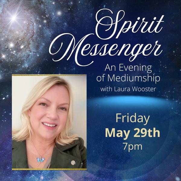 Spirit Messenger with Laura Wooster