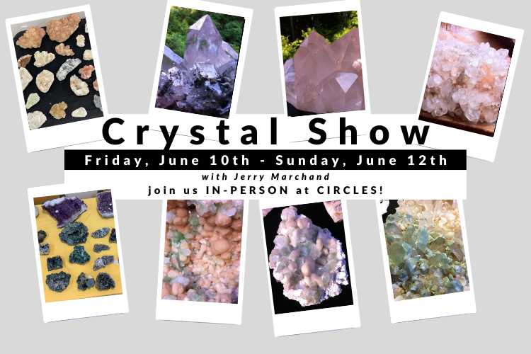 Crystal Show Weekend at Circles with Jerry Marchand!